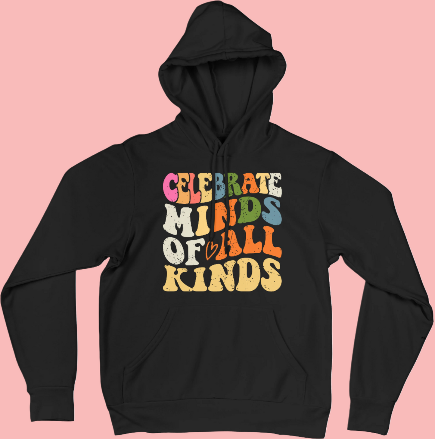 Celebrate Minds of All Kinds - Neurodiversity and Inclusion Hoodie