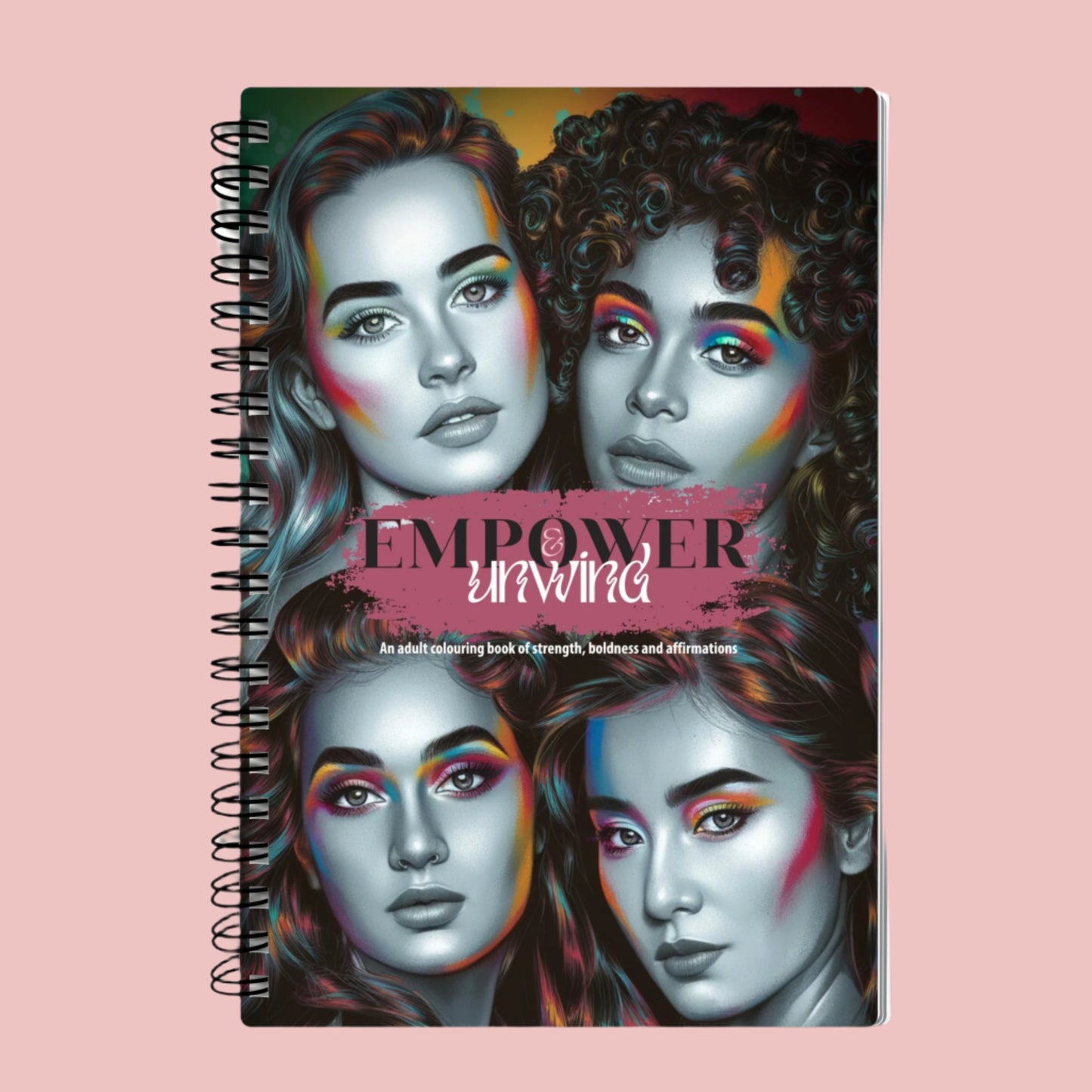 Empower & Unwind Women’s Empowering Adult Coloring Book with 50 Affirmations and Female Illustrations, Spiral-Bound and Hardback, designed for relaxation and self-care.
