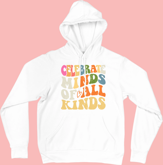 Celebrate Minds of All Kinds - Neurodiversity and Inclusion Hoodie