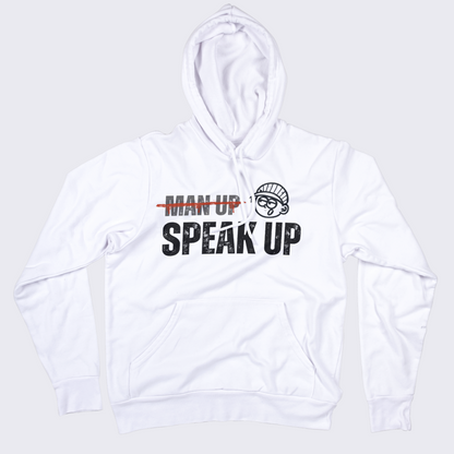 MAN UP CROSSED OUT. SPEAK UP. MENS MENTAL HEALTH HOODIE